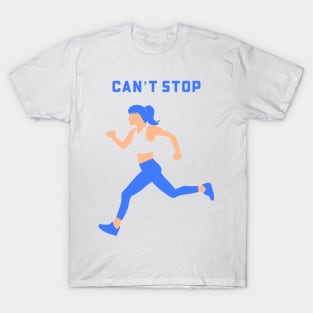 Can’t stop running T-Shirt